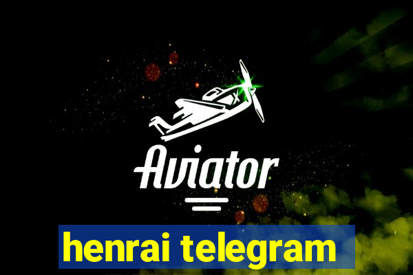 henrai telegram