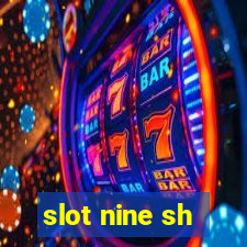 slot nine sh