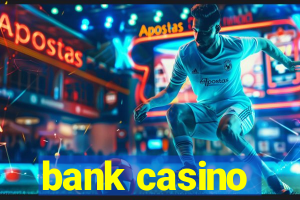 bank casino