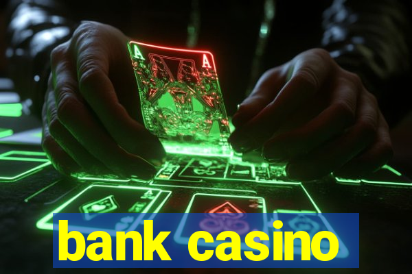 bank casino