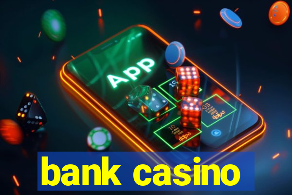 bank casino