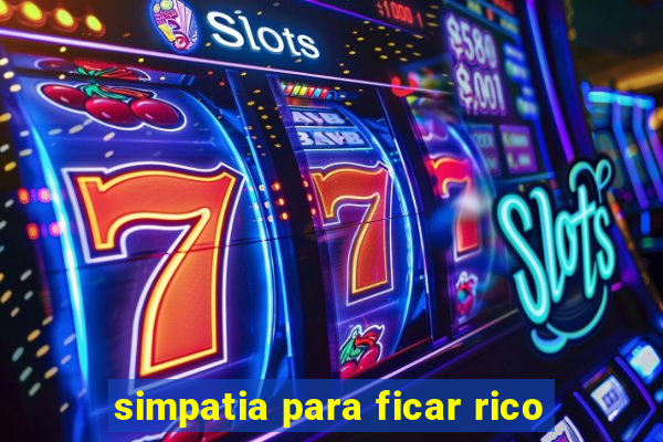 simpatia para ficar rico