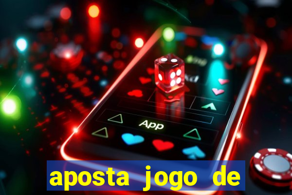 aposta jogo de futebol bet365