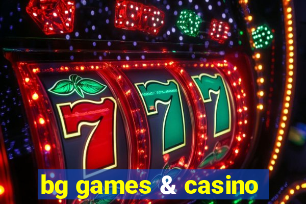 bg games & casino