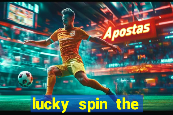 lucky spin the wheel - win free