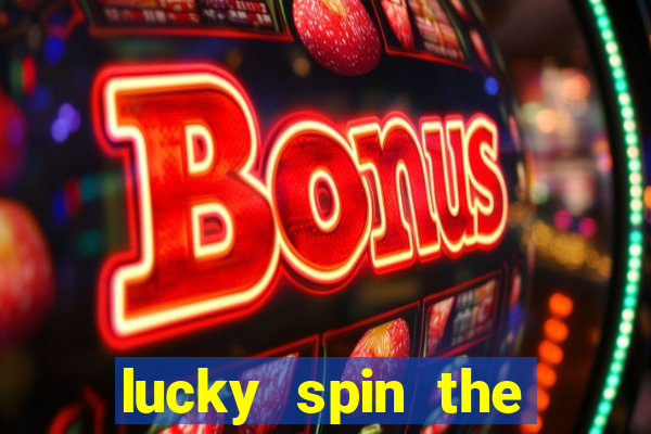 lucky spin the wheel - win free