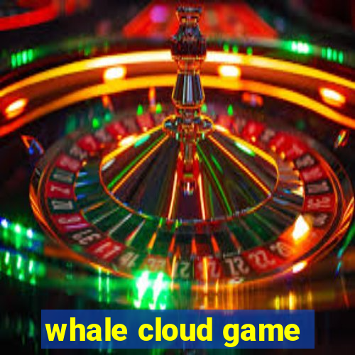 whale cloud game