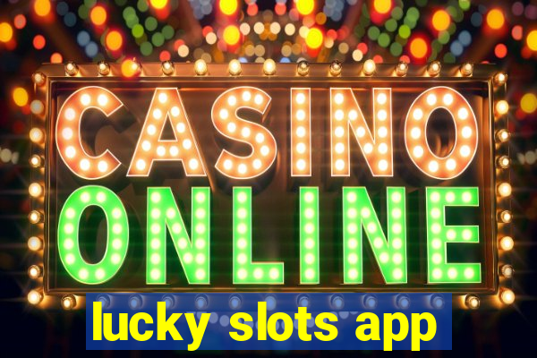 lucky slots app