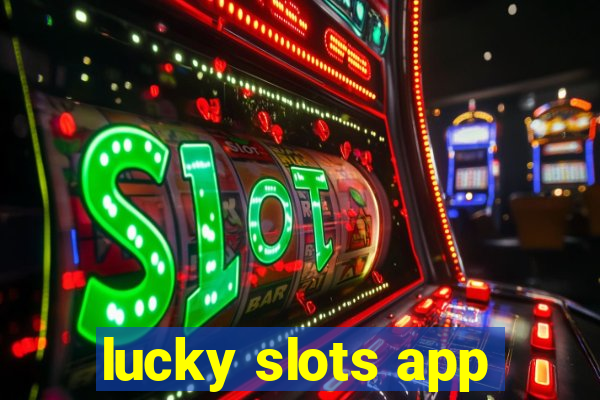 lucky slots app