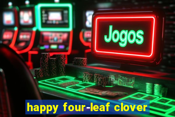 happy four-leaf clover