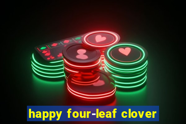 happy four-leaf clover