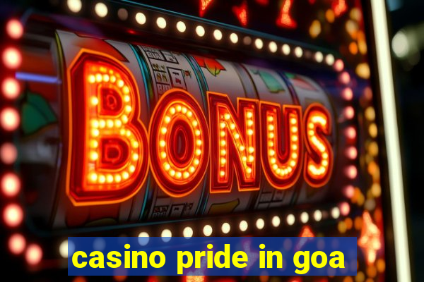 casino pride in goa