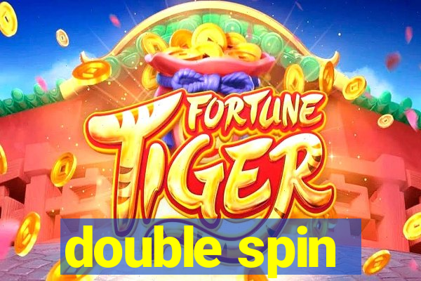 double spin