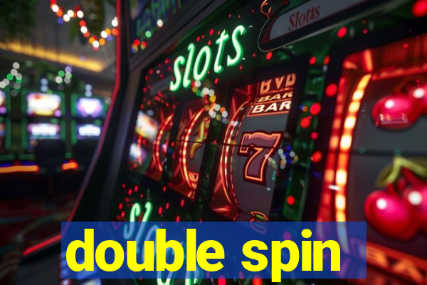 double spin