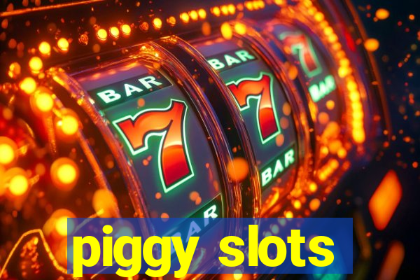 piggy slots