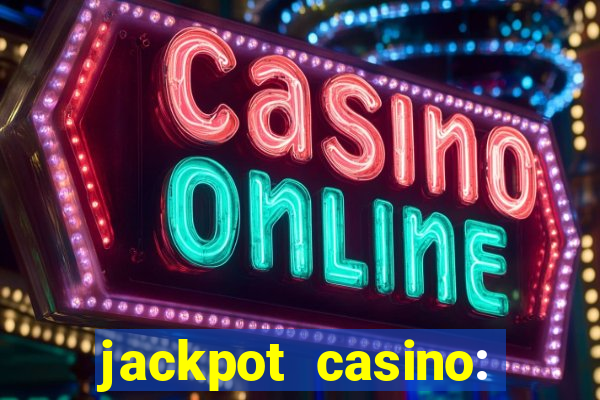 jackpot casino: lucky slots