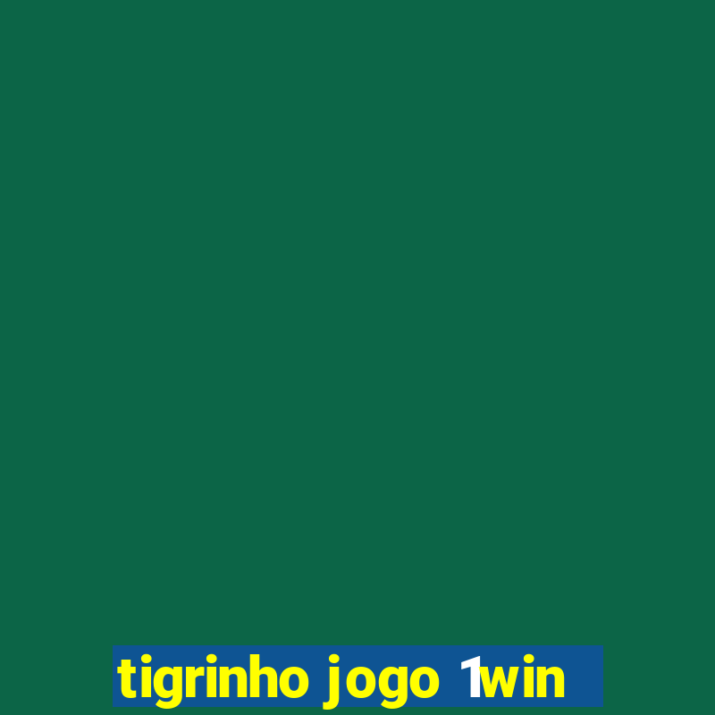 tigrinho jogo 1win