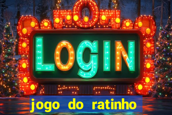 jogo do ratinho ganhar dinheiro