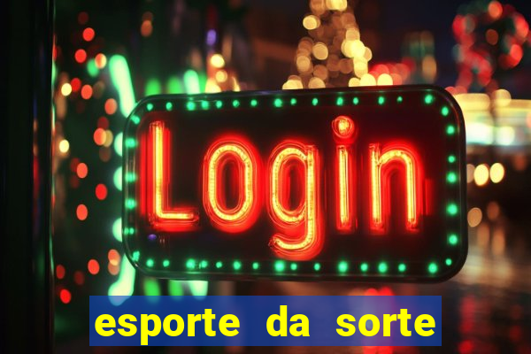 esporte da sorte melhores jogos