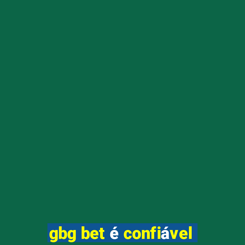 gbg bet é confiável