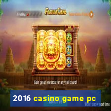 2016 casino game pc