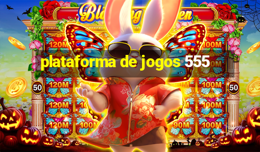 plataforma de jogos 555