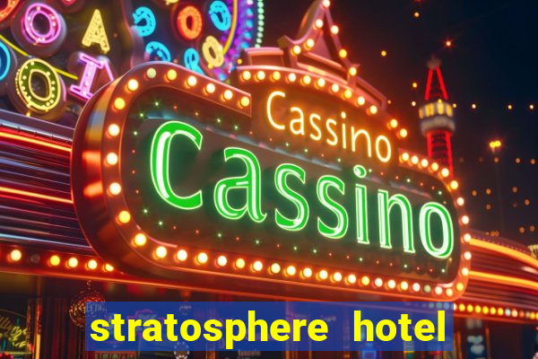 stratosphere hotel and casino