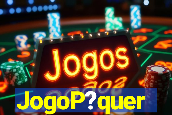 JogoP?quer