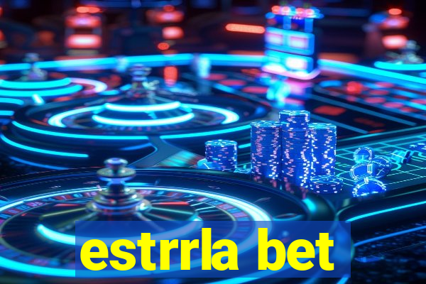 estrrla bet