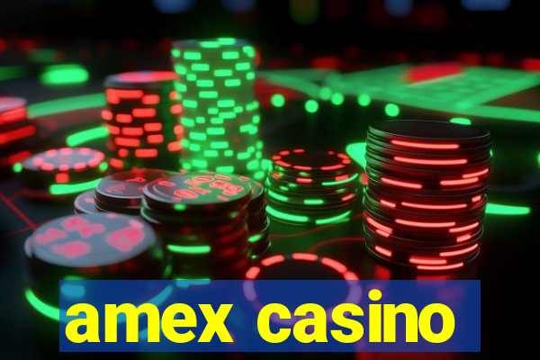 amex casino