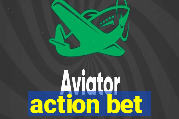 action bet