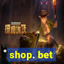 shop. bet