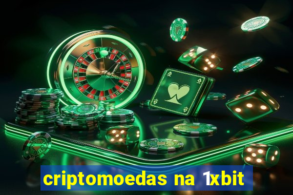 criptomoedas na 1xbit