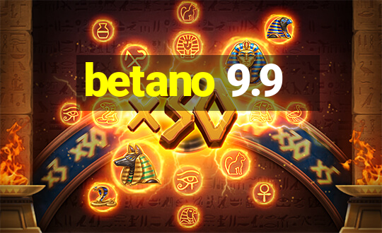 betano 9.9