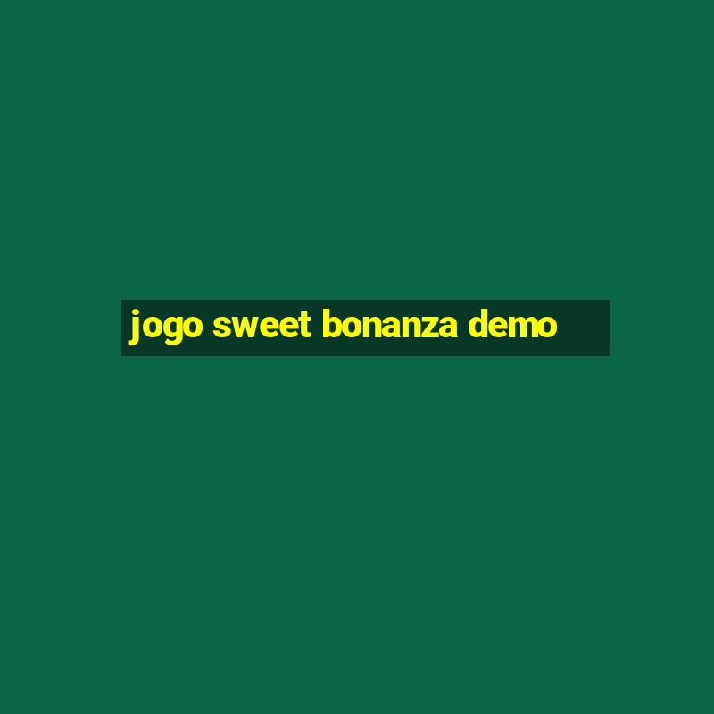 jogo sweet bonanza demo