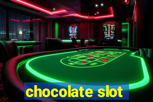 chocolate slot