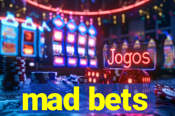 mad bets