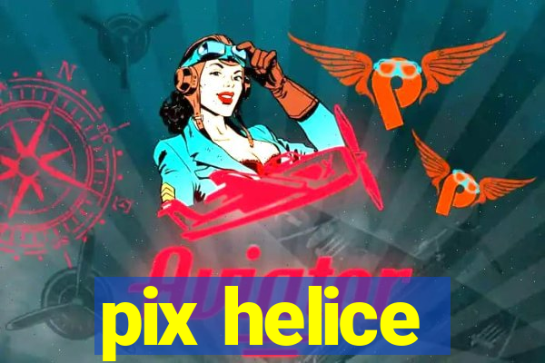 pix helice