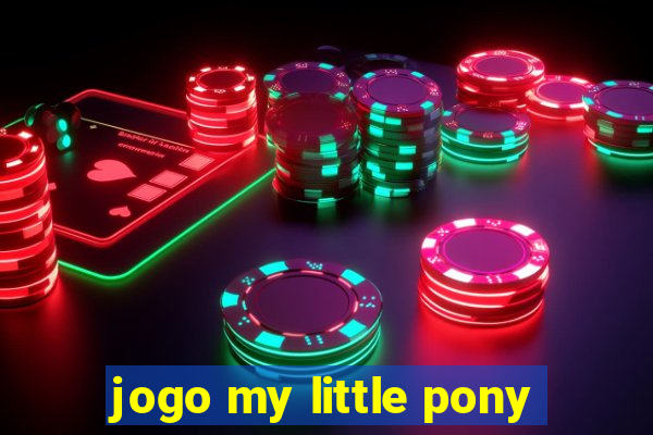 jogo my little pony