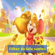 filhos do lulu santos