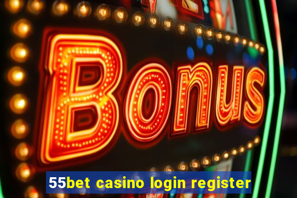 55bet casino login register