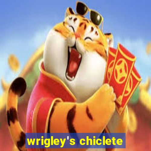 wrigley's chiclete