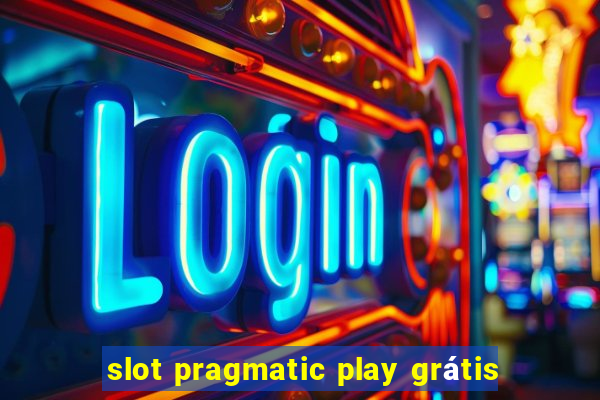 slot pragmatic play grátis