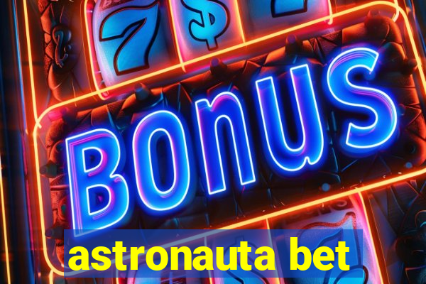 astronauta bet