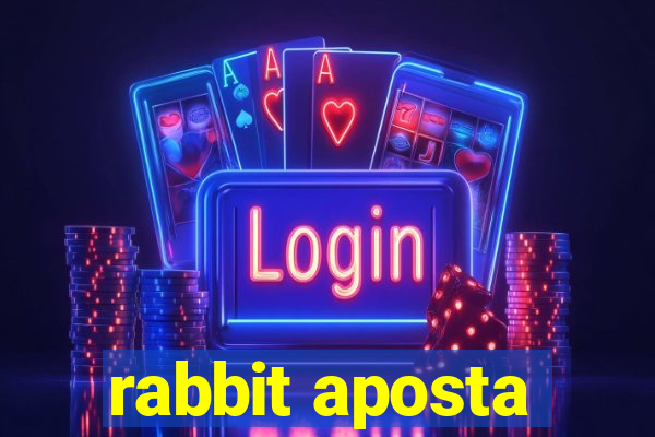 rabbit aposta