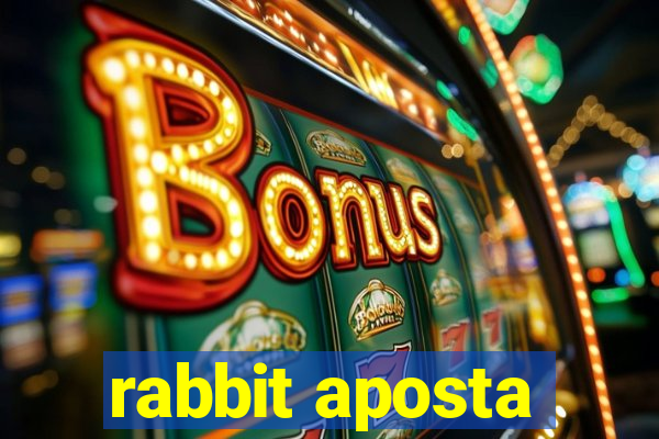 rabbit aposta