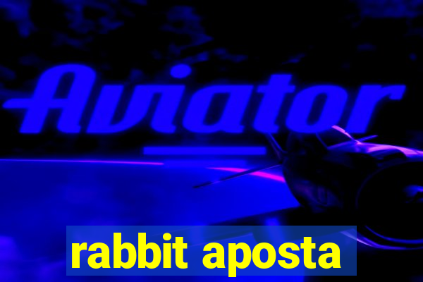 rabbit aposta