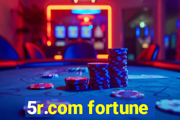 5r.com fortune