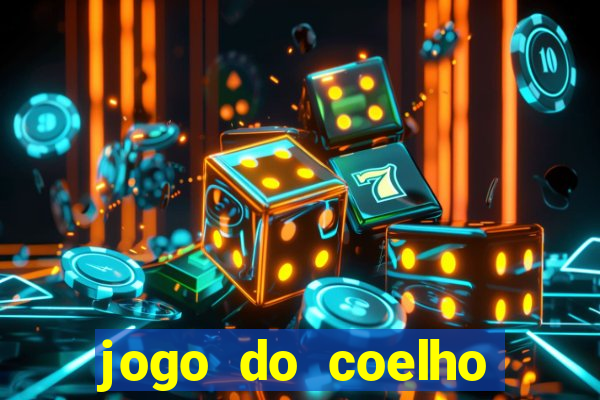 jogo do coelho ganhar dinheiro