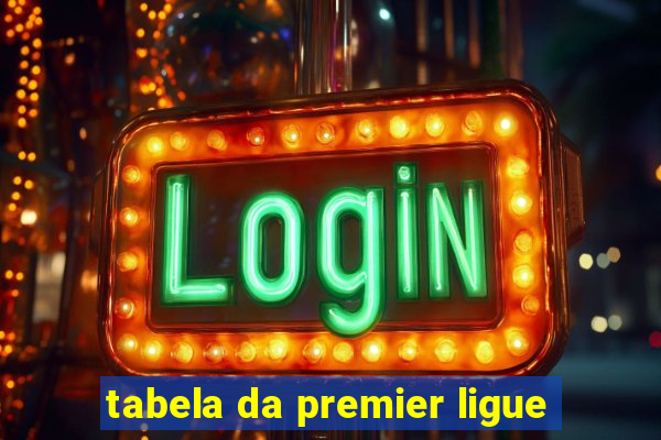 tabela da premier ligue